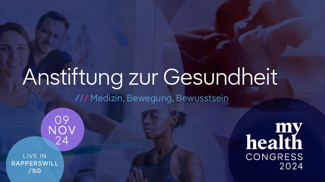 my health congress 2024 - Anstiftung zur Gesundheit Kongress 9.11.2024 in Rapperswil am Zürichsee – ideal für Bewegungs- und Bewusstseinsinteressierte Menschen